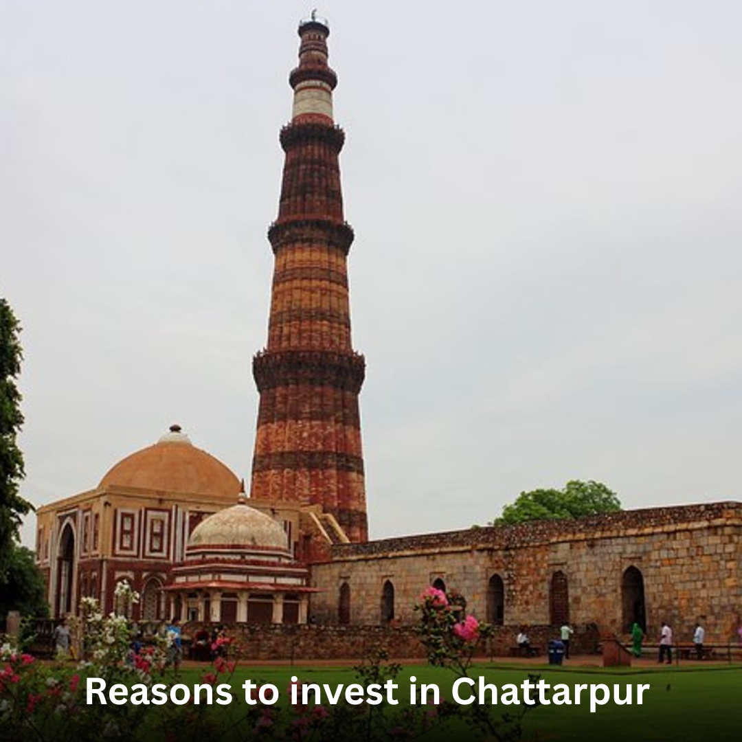 Reasons to invest in Chattarpur